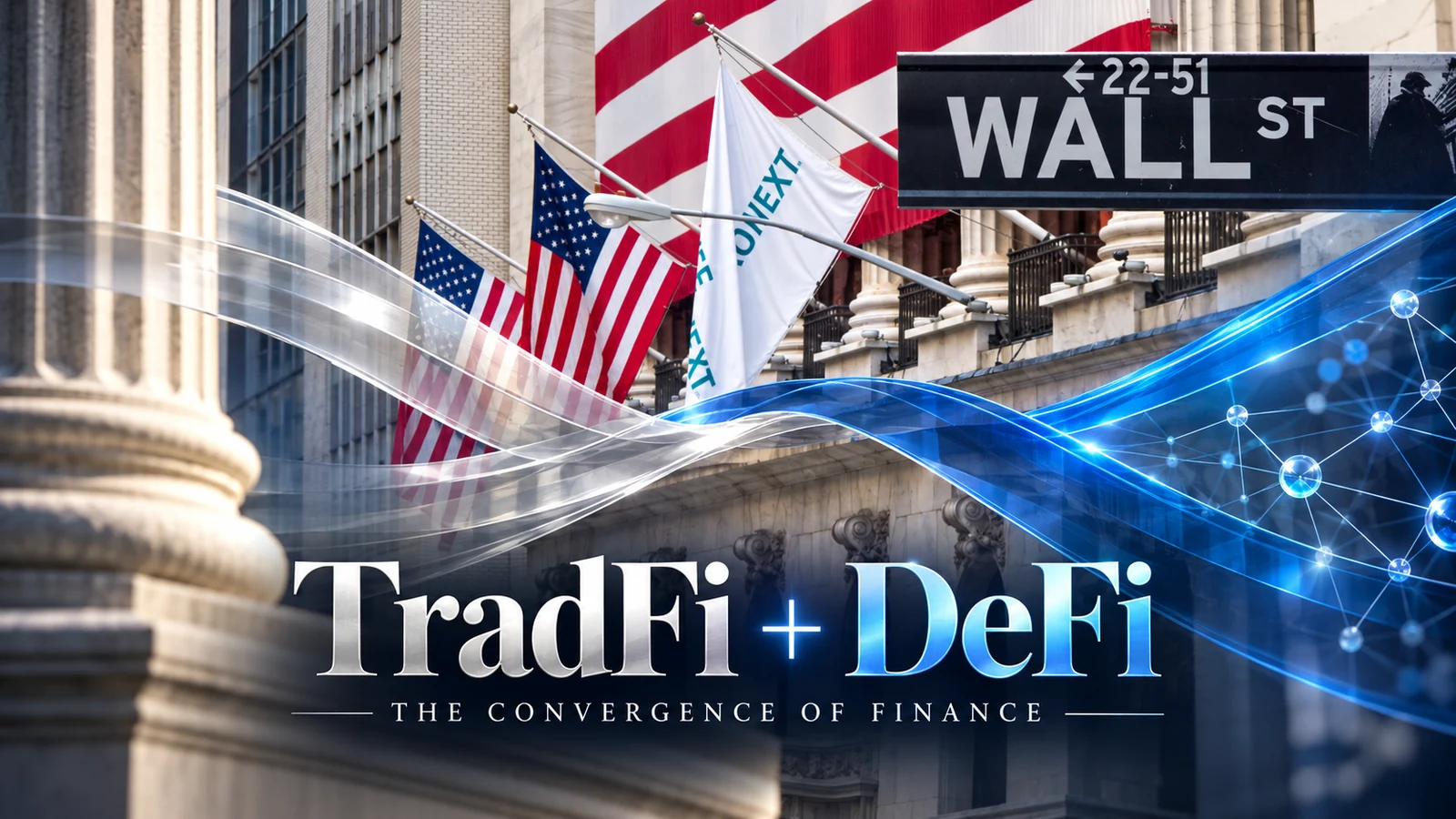 Wall Street and the NYSE with flowing TradFi and DeFi ribbons illustrating the convergence of finance